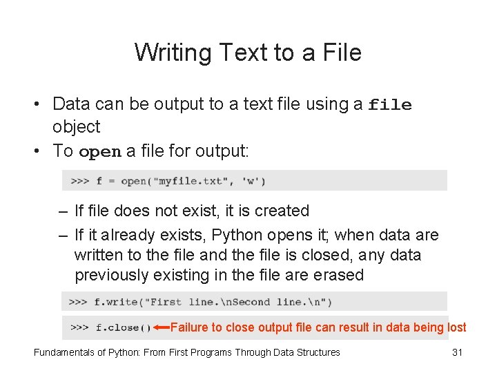 Writing Text to a File • Data can be output to a text file