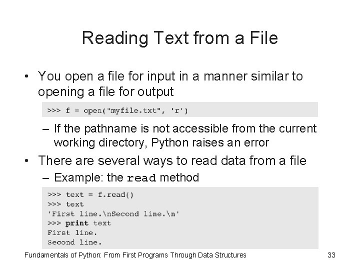 Reading Text from a File • You open a file for input in a