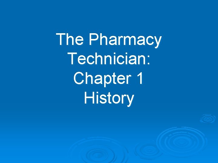 The Pharmacy Technician: Chapter 1 History 