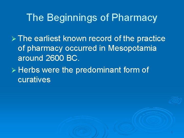 The Beginnings of Pharmacy Ø The earliest known record of the practice of pharmacy
