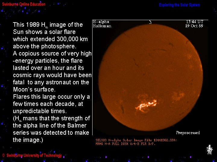 This 1989 H image of the Sun shows a solar flare which extended 300,