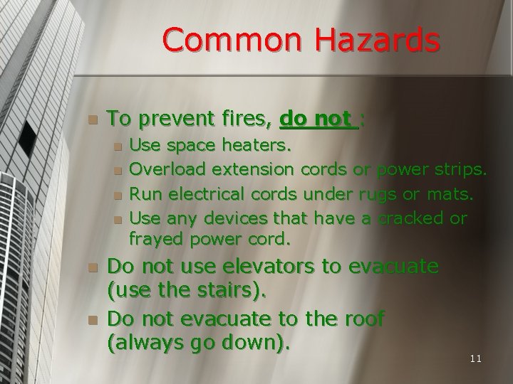 Common Hazards n To prevent fires, do not : n n n Use space