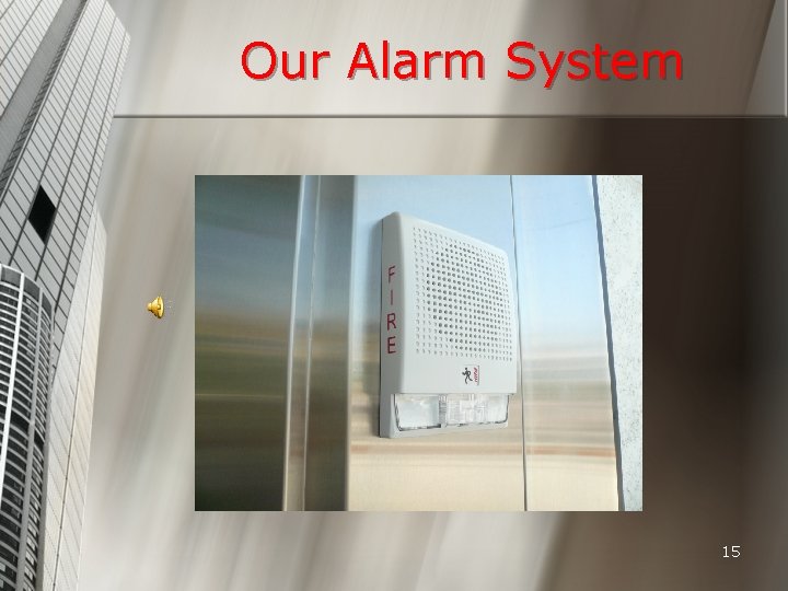 Our Alarm System 15 