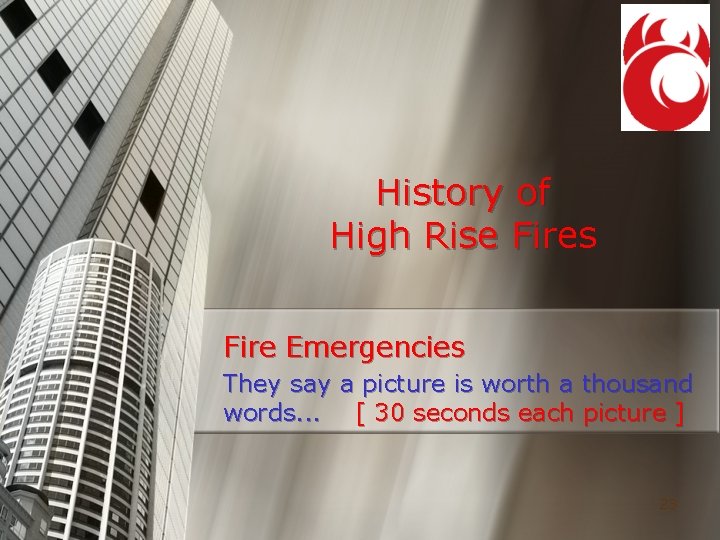 History of High Rise Fires Fire Emergencies They say a picture is worth a