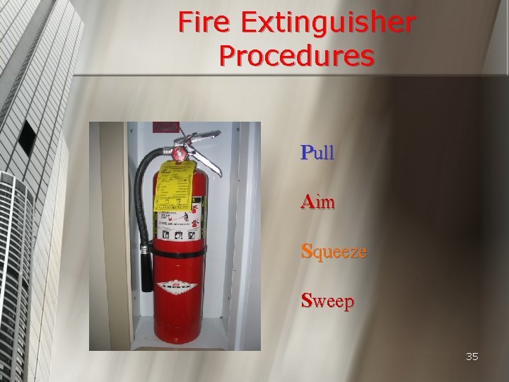 Fire Extinguisher Procedures Pull Aim Squeeze Sweep 35 