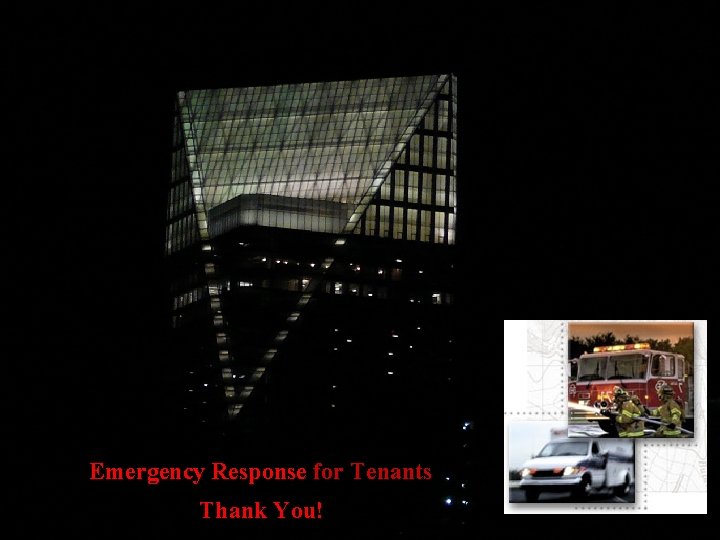 Emergency Response for Tenants Thank You! 38 