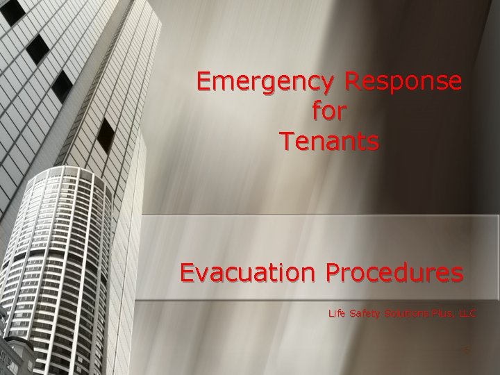 Emergency Response for Tenants Evacuation Procedures Life Safety Solutions Plus, LLC 6 