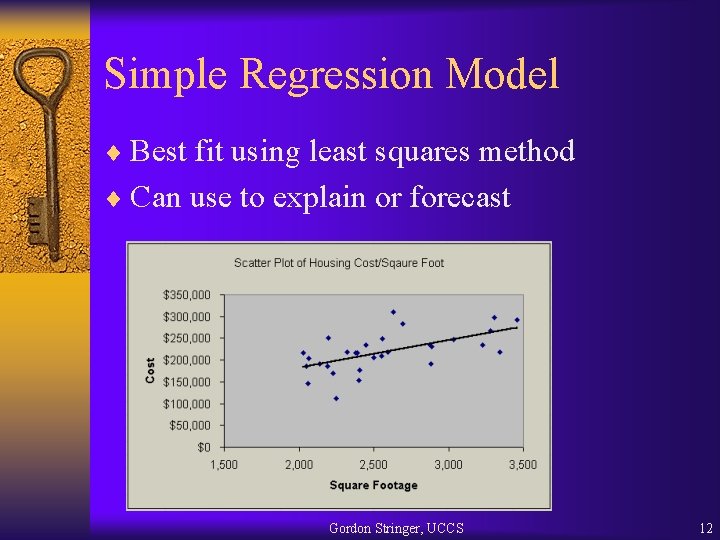 Simple Regression Model ¨ Best fit using least squares method ¨ Can use to