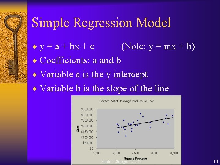 Simple Regression Model ¨ y = a + bx + e (Note: y =