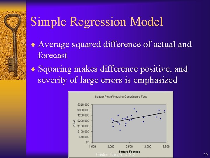 Simple Regression Model ¨ Average squared difference of actual and forecast ¨ Squaring makes