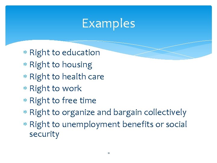 Examples Right to education Right to housing Right to health care Right to work Examples Right to education Right to housing Right to health care Right to work