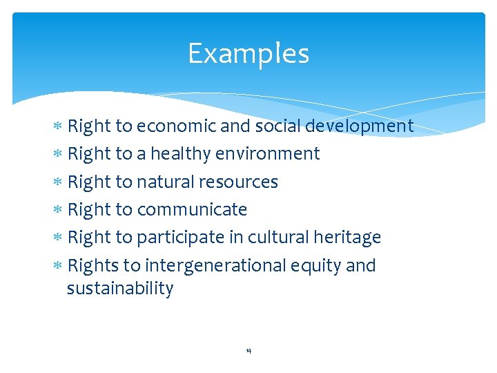 Examples Right to economic and social development Right to a healthy environment Right to Examples Right to economic and social development Right to a healthy environment Right to