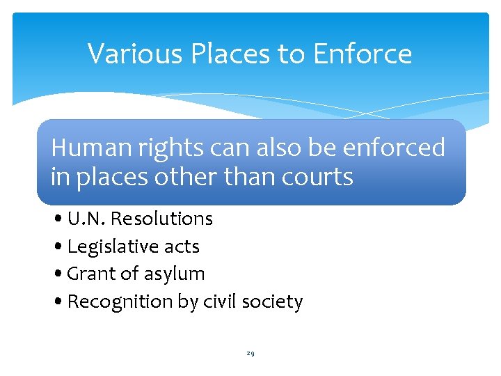 Various Places to Enforce Human rights can also be enforced in places other than Various Places to Enforce Human rights can also be enforced in places other than