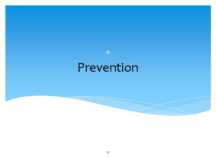 4. Prevention 31 4. Prevention 31