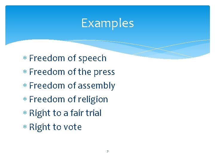 Examples Freedom of speech Freedom of the press Freedom of assembly Freedom of religion Examples Freedom of speech Freedom of the press Freedom of assembly Freedom of religion