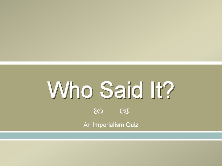 Who Said It? An Imperialism Quiz 