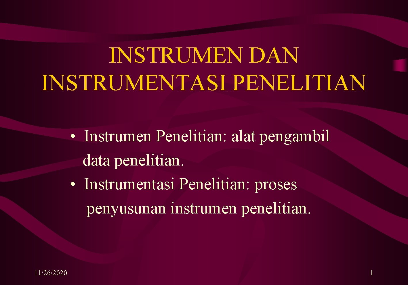 INSTRUMEN DAN INSTRUMENTASI PENELITIAN • Instrumen Penelitian: alat pengambil data penelitian. • Instrumentasi Penelitian: