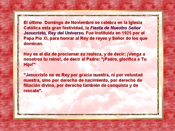 El último Domingo de Noviembre se celebra en la Iglesia Católica esta gran festividad,