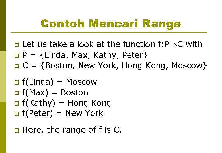 Contoh Mencari Range p p p Let us take a look at the function