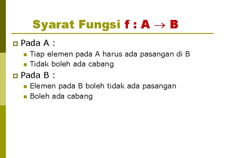 Syarat Fungsi f : A B p Pada A : n n p Tiap