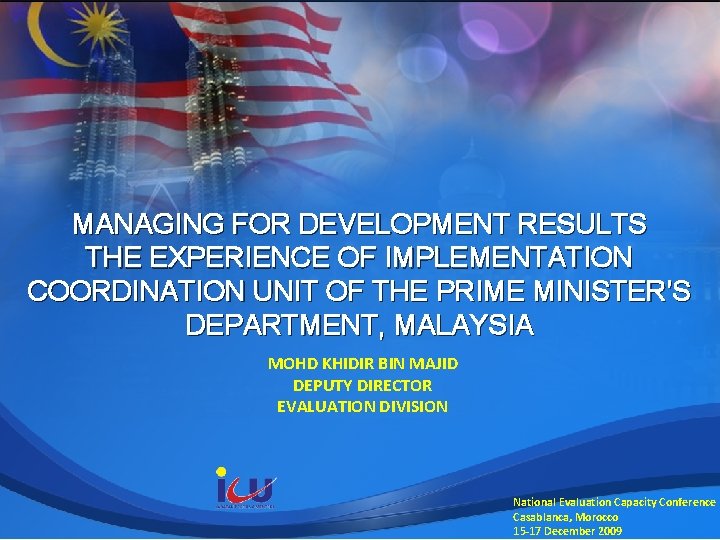 MANAGING FOR DEVELOPMENT RESULTS THE EXPERIENCE OF IMPLEMENTATION COORDINATION UNIT OF THE PRIME MINISTER’S