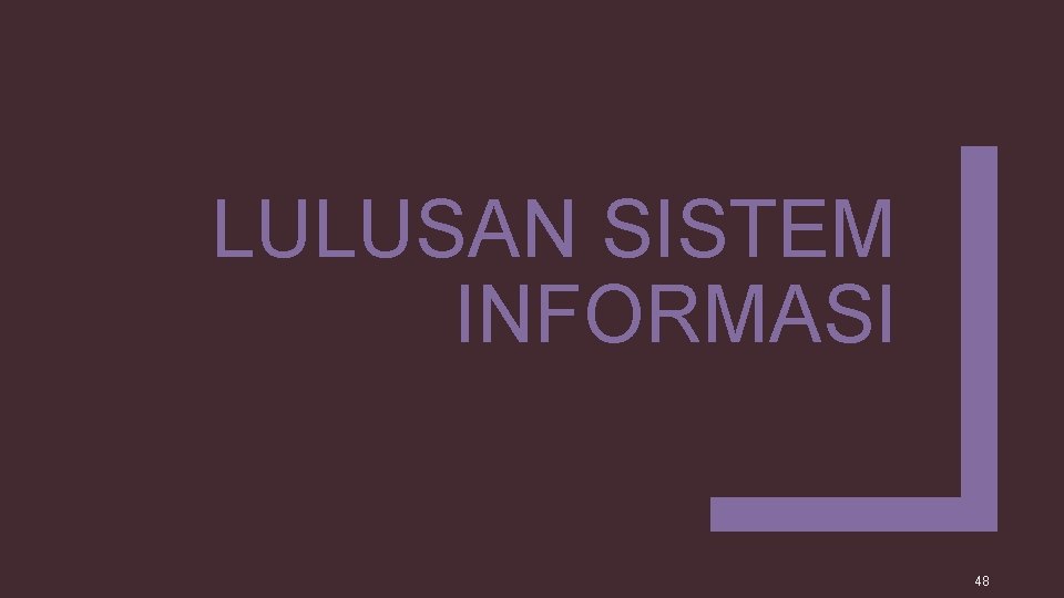 LULUSAN SISTEM INFORMASI 48 