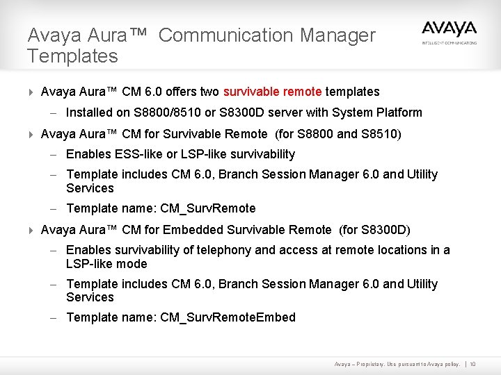 Avaya Aura™ Communication Manager Templates 4 Avaya Aura™ CM 6. 0 offers two survivable