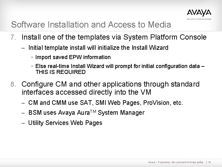 Software Installation and Access to Media 7. Install one of the templates via System
