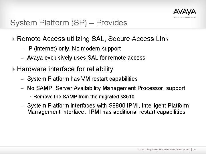 System Platform (SP) – Provides 4 Remote Access utilizing SAL, Secure Access Link –