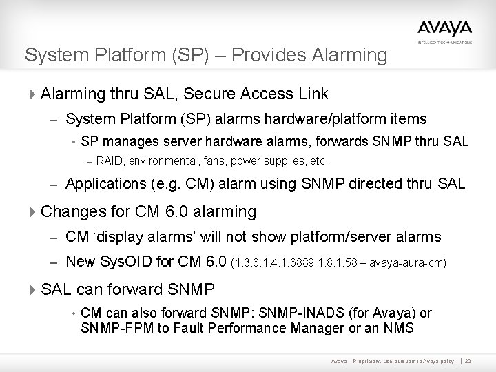 System Platform (SP) – Provides Alarming 4 Alarming thru SAL, Secure Access Link –