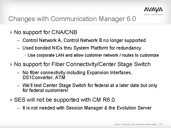Changes with Communication Manager 6. 0 4 No support for CNA/CNB – Control Network