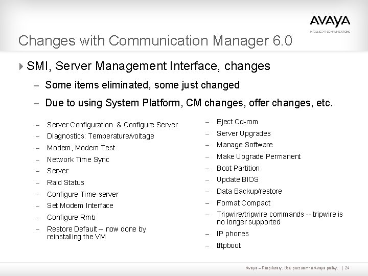 Changes with Communication Manager 6. 0 4 SMI, Server Management Interface, changes – Some