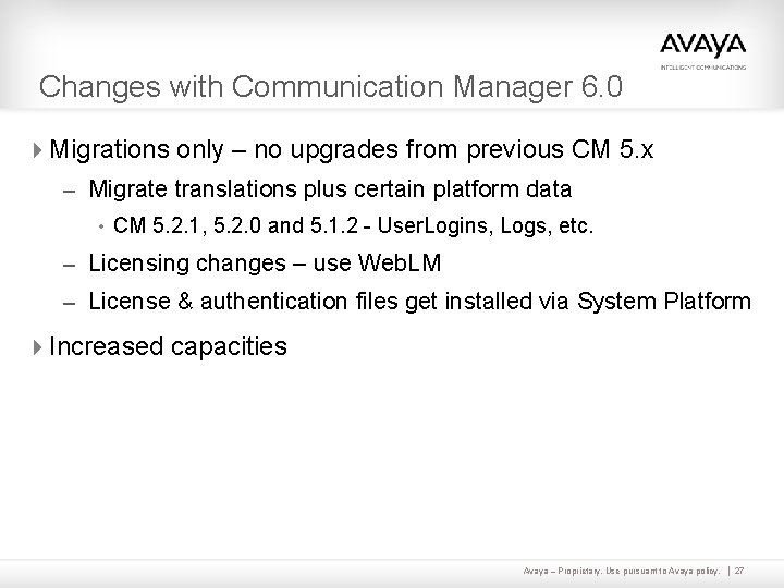 Changes with Communication Manager 6. 0 4 Migrations only – no upgrades from previous