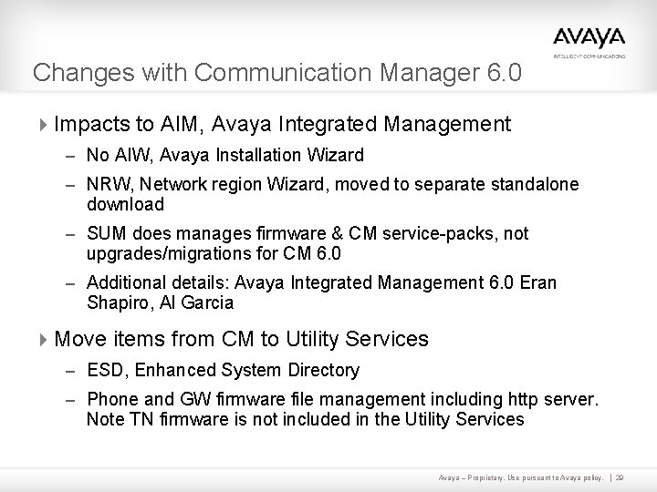 Changes with Communication Manager 6. 0 4 Impacts to AIM, Avaya Integrated Management –
