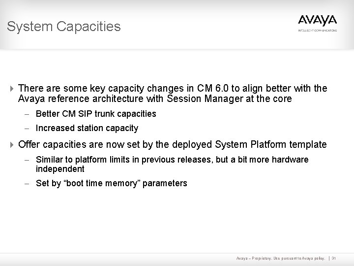 System Capacities 4 There are some key capacity changes in CM 6. 0 to