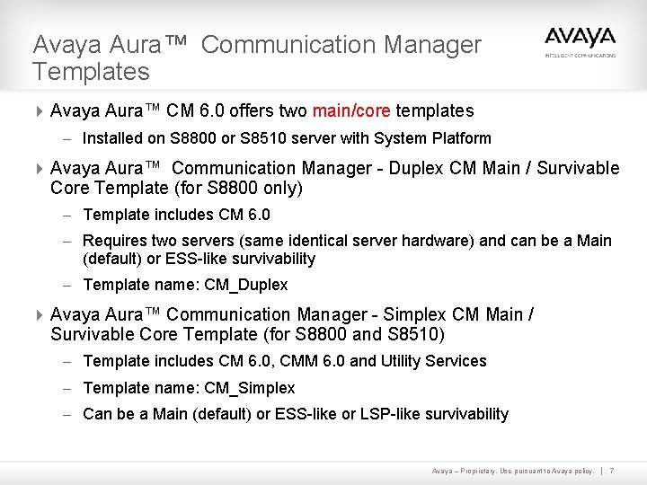 Avaya Aura™ Communication Manager Templates 4 Avaya Aura™ CM 6. 0 offers two main/core
