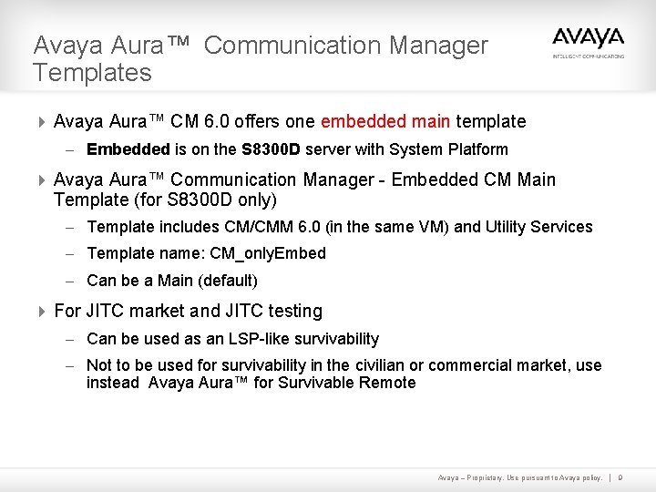 Avaya Aura™ Communication Manager Templates 4 Avaya Aura™ CM 6. 0 offers one embedded