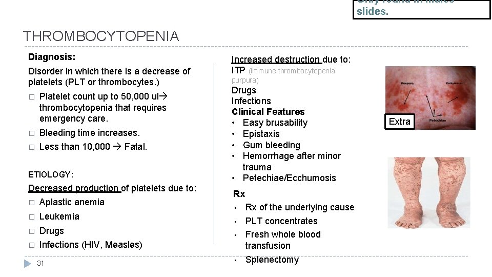 Only found in males’ slides. THROMBOCYTOPENIA Diagnosis: Disorder in which there is a decrease
