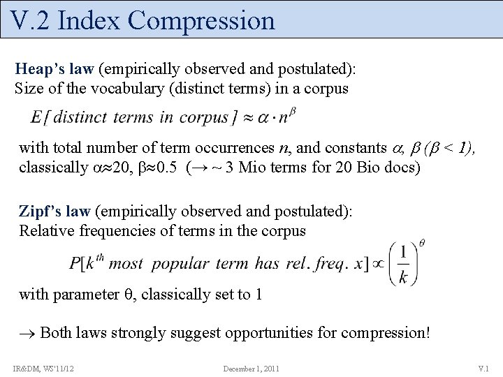 V. 2 Index Compression Heap’s law (empirically observed and postulated): Size of the vocabulary