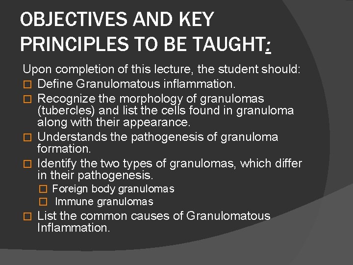 OBJECTIVES AND KEY PRINCIPLES TO BE TAUGHT: Upon completion of this lecture, the student