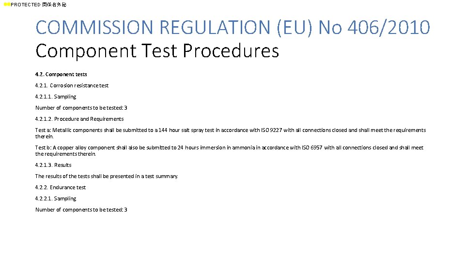 ll. PROTECTED 関係者外秘 COMMISSION REGULATION (EU) No 406/2010 Component Test Procedures 4. 2. Component