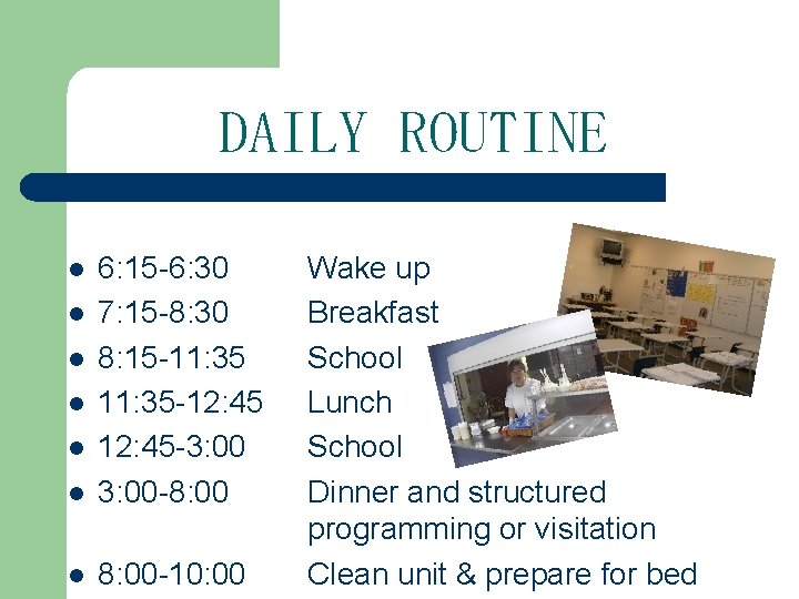 DAILY ROUTINE l 6: 15 -6: 30 7: 15 -8: 30 8: 15 -11: