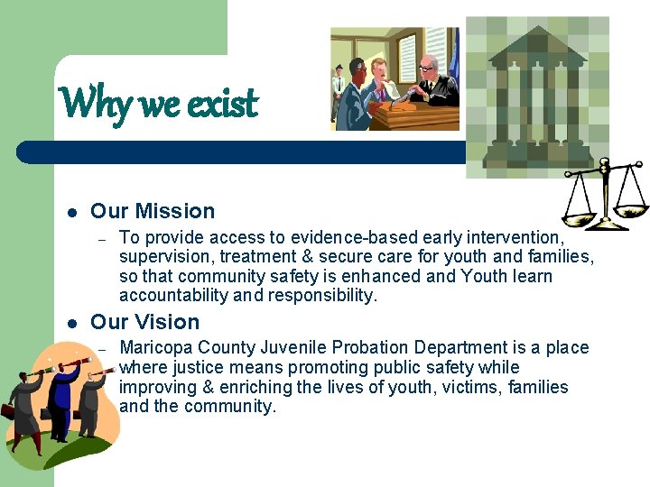 Why we exist l Our Mission – l To provide access to evidence-based early