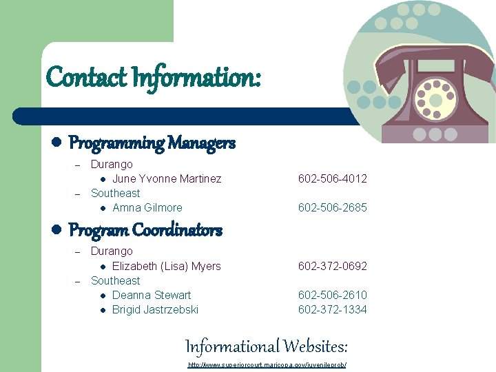 Contact Information: l Programming Managers – – l Durango l June Yvonne Martinez Southeast