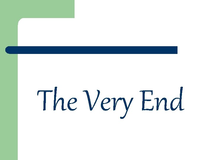 The Very End 