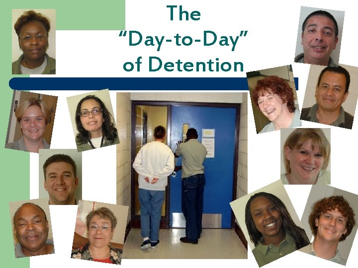 The “Day-to-Day” of Detention 