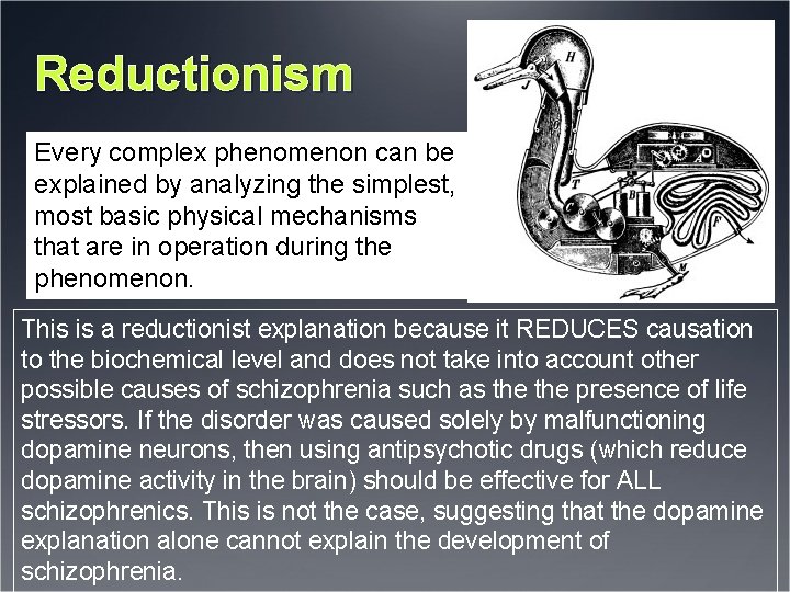 Reductionism Every complex phenomenon can be explained by analyzing the simplest, most basic physical