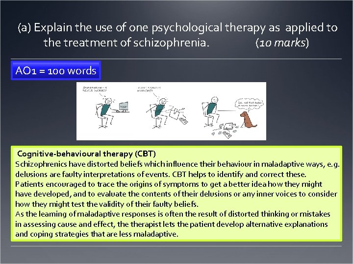 (a) Explain the use of one psychological therapy as applied to the treatment of