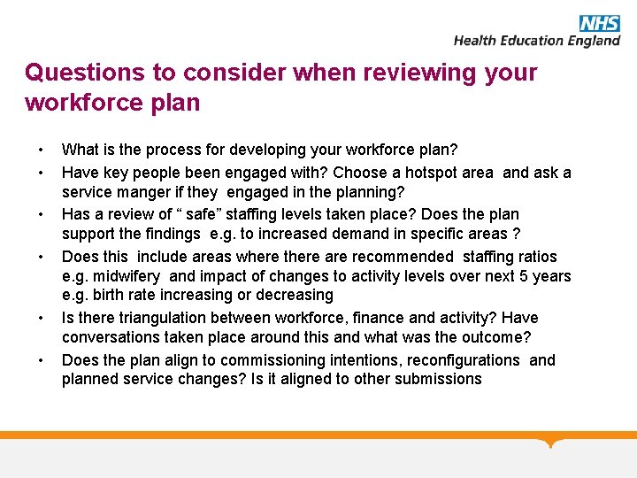 Questions to consider when reviewing your workforce plan • • • What is the