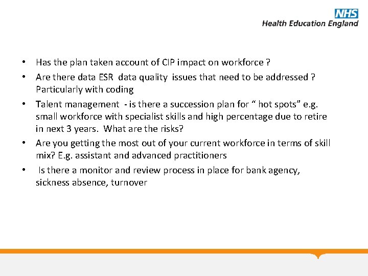  • Has the plan taken account of CIP impact on workforce ? •